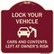 Signmission Lock Your Vehicle Cars and Contents Left Owners Risk Heavy-Gauge Aluminum Sign, 18" H, BU-1818-23880 A-DES-BU-1818-23880 - alternate 1